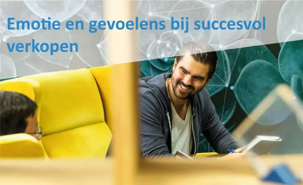 Lees wat het belang van emotie en gevoelens is bij verkopen